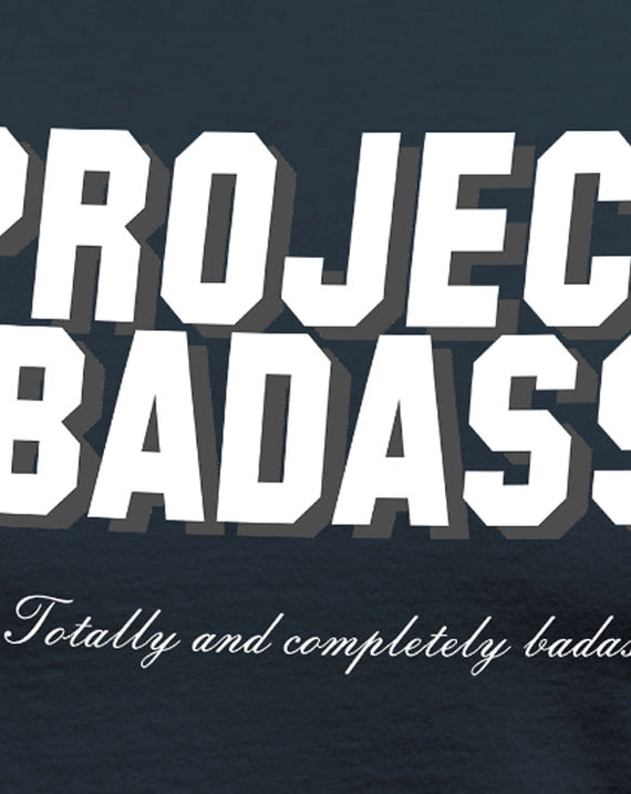 Project Badass T-Shirt