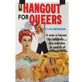 Gay queer pulp poster- Hangout for Queers pulp novel reproduction