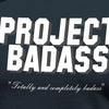 Project Badass T-Shirt