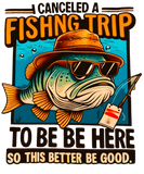 Funny Angler Statement T-Shirt - Fishing Trip Canceled Tee